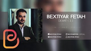 Bextiyar Fetah  Dewat 2019 3 [upl. by Maximo]