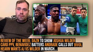 DAZN TO SHOW JOSHUAWILDER CARD PPV BENAVIDEZ BATTERS ANDRADE CALLS OUT CANELO JOSHUA WILDER IN 2024 [upl. by Darrej]