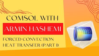 Mastering COMSOL Forced convection heat transfer in COMSOL multiphysics [upl. by Moishe]