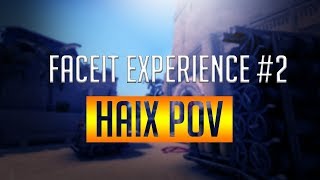 FACEIT EXPERIENCE 2 HaiXs POV [upl. by Ayoras283]