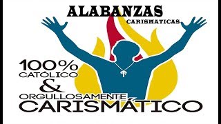 Alabanzas de la Renovación Carismática Católica [upl. by Alberik]