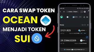 CARA SWAP KOIN OCEAN KE SUI  SWAP OCEAN TO SUI  CARA WD TOKEN OCEAN MENJADI TOKEN SUI SUKSES [upl. by Ativak380]