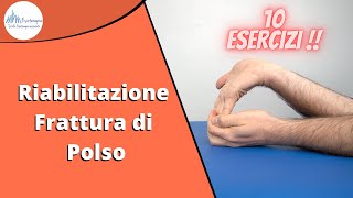 Riabilitazione frattura di polso  10 esercizi e Cosa fare dopo aver tolto il gesso al braccio [upl. by Ramal]