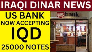 iraqi dinar 🔥 Us Bank New Announcement Now Accepting 25k Notes 🔥 Iraqi Dinar News Today 🔥 RV Update [upl. by Josepha]