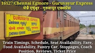 16127Chennai Egmore  Guruvayur Express  Train Timings Schedule Seat Availability Fare Food [upl. by Nimajaneb]