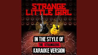 Strange Little Girl In the Style of the Stranglers Karaoke Version [upl. by Ijuy]