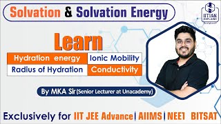 Solvation and Solvation Energy  Hydration  Hydration Energy  Jee Mains amp Advance  NEET  AIIMS [upl. by Ayouqat]