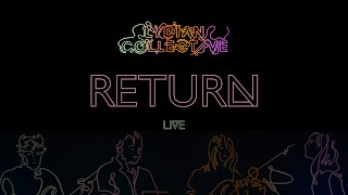 Return  Lydian Collective Live Performances [upl. by Rodoeht]