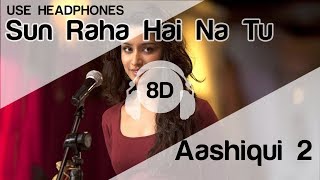 Sun Raha Hai Na Tu Female Version 8D Audio Song 🎧  Aashiqui 2  Shreya Ghoshal [upl. by Luis]