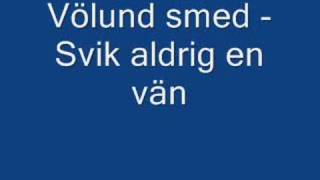 Völund smed  Svik aldrig en vän [upl. by Paluas]