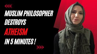 MUSLIM PHILOSOPHER DESTROYS ATHEISM IN 5 MINUTES  SAFIYYAH SABREEN [upl. by Nonaihr11]