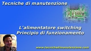 Tecniche di Manutenzione  Alimentatore Switching  Principio di funzionamento [upl. by Sonya]