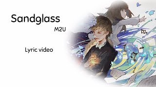 Sandglass M2UDeemo 32 Lyric Video [upl. by Bryon]