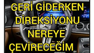 GERİ GİDERKEN DİREKSİYON HANGİ YÖNE KIRILIR [upl. by Elka312]