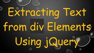 Extracting Text from div Elements Using jQuery [upl. by Agneta]