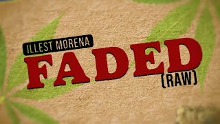 Faded Raw  Illest Morena Official Lyric Video [upl. by Ahseym]