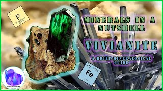 Vivianite In A Nutshell  A Brief Mineralogical Guide [upl. by Ahsir76]