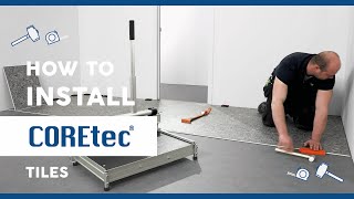 How to Install COREtec® Tiles amp Ceratouch Flooring Installation Guide [upl. by Arok]