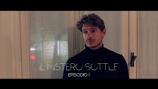 Il Mistero Sottile – 1° Puntata [upl. by Kent]