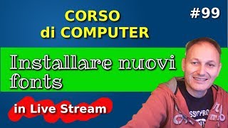 99 Come installare nuovi caratteri sul nostro computer  Daniele Castelletti  AssMaggiolina [upl. by Enilraep]