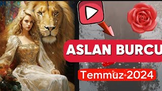 ⚠️ASLAN BURCU ♌️ TEMMUZ 2024❗️AYLIK YORUMU♥️aşk🍀iş💲para [upl. by Lewse346]