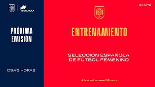 🚨EN DIRECTO🚨Entrenamiento de la Selección Española Femenina de Fútbol  🔴 SEFUTBOL [upl. by Allehc]