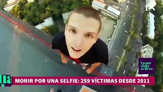 Ya murieron 259 personas por sacarse una selfie desde 2011  Lo que el día se llevó [upl. by Adrahc]