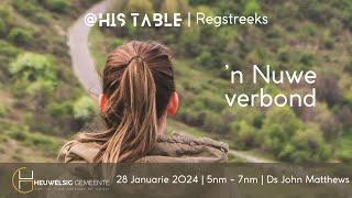 n Nuwe verbond  His Table Aand  28 Januarie 2024 [upl. by Schaab171]