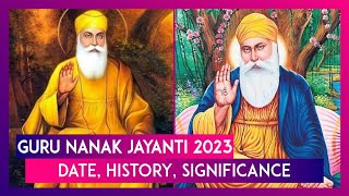 Guru Nanak Jayanti 2023 Date amp Significance Of Day That Marks Birth Anniversary Of First Sikh Guru [upl. by Ralyat]