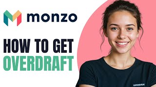 How To Get an Overdraft in Monzo 2024 [upl. by Power]