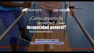 ¿Cómo reportar la novedad de incapacidad general [upl. by Rehsu]