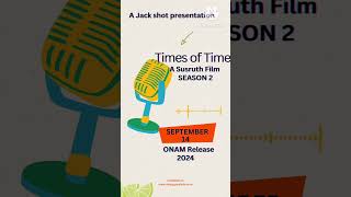 Times of Time  season 2 onam 2024  September 14th  A susruth Film [upl. by Mavilia]