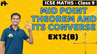 Mid Point Theorem and its Converse Class 9 ICSE Maths  Selina Chapter 12  Ex12B [upl. by Wedurn]