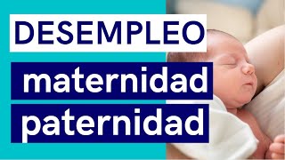 El Desempleo y las situaciones Maternidad y Paternidad [upl. by Yffat]