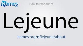 How to Pronounce Lejeune [upl. by Innavoj]