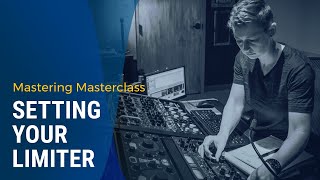 Mastering Masterclass Setting Your Limiter [upl. by Philipines]