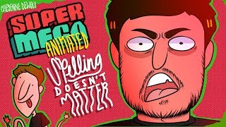 SuperMega Animated Spelling Doesnt Matter [upl. by Elodea]