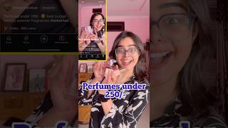 Perfumes under 250 😳 Best budget friendly everyday summer perfumes ashortaday summer perfumes [upl. by Kone219]