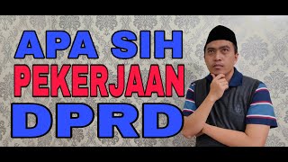 Apa Sih Pekerjaan DPRD [upl. by Uriel]