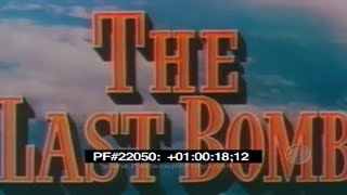 The Last Bomb  US Army Air Force  B29 Raids on Japan  WWII 22050 [upl. by Ymmit]