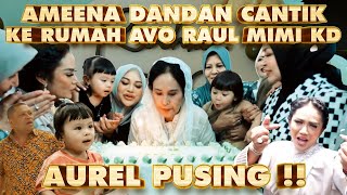 AMEENA KASIH KADO KE RUMAH AVO RAUL MIMI KD [upl. by Mcintosh524]