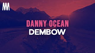 Danny Ocean  Dembow LetraLyrics [upl. by Aivatahs380]