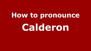 How to pronounce Calderon MexicoMexican Spanish  PronounceNamescom [upl. by Rodnas916]