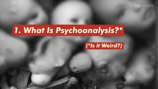 What is Psychoanalysis Part 1 Is it Weird [upl. by Pinckney]