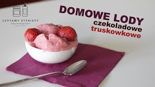 Domowe i zdrowe lody Jak je zrobić  przygotowuje Czytamy Etykiety [upl. by Eremaj582]