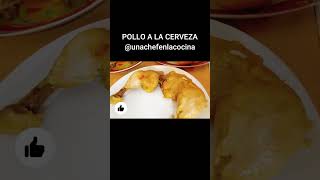 POLLO A LA CERVEZA  UnaChefenlaCocina [upl. by Enidlareg]