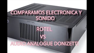 Etapas de potencia Rotel VS Audio Analogue Donizetti [upl. by Oileduab845]