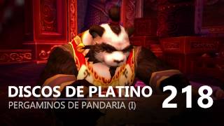 Discos de Platino 218 Pergaminos de Pandaria I [upl. by Loram]