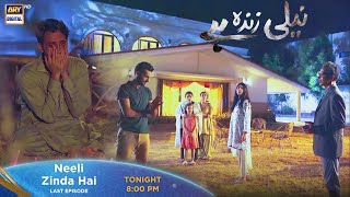 Neeli Zinda Hai  Last Episode  Tonight at 800 PM Only On ARY Digital [upl. by Anecuza101]