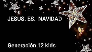 Jesús es navidad letra generación 12 kids [upl. by Briant]